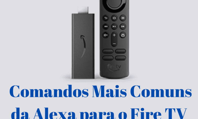 Comandos Mais Comuns da Alexa para o Fire TV [2023]
